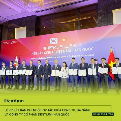 DENTIUM KÝ KẾT HỢP TÁC CHIẾN LƯỢC TẠI DIỄN ĐÀN KINH TẾ VIỆT NAM - HÀN QUỐC 2026