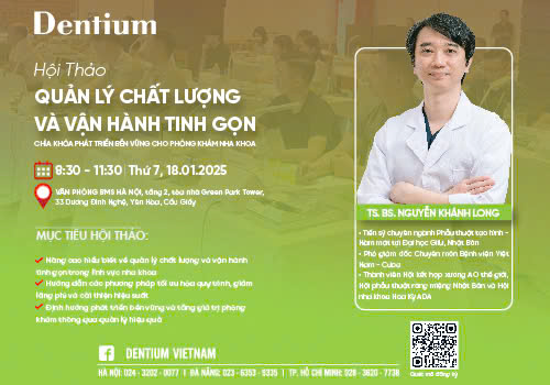 HỘI THẢO QUẢN LÝ CHẤT LƯỢNG VÀ VẬN HÀNH TINH GỌN - CHÌA KHÓA PHÁT TRIỂN BỀN VỮNG CHO PHÒNG KHÁM NHA KHOA